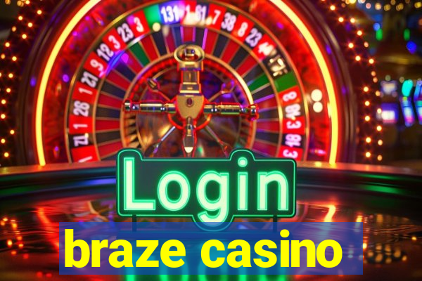 braze casino